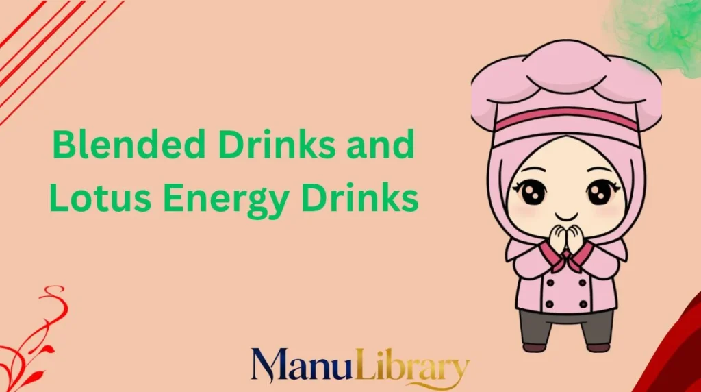 Blended Drinks and Lotus Energy Drinks