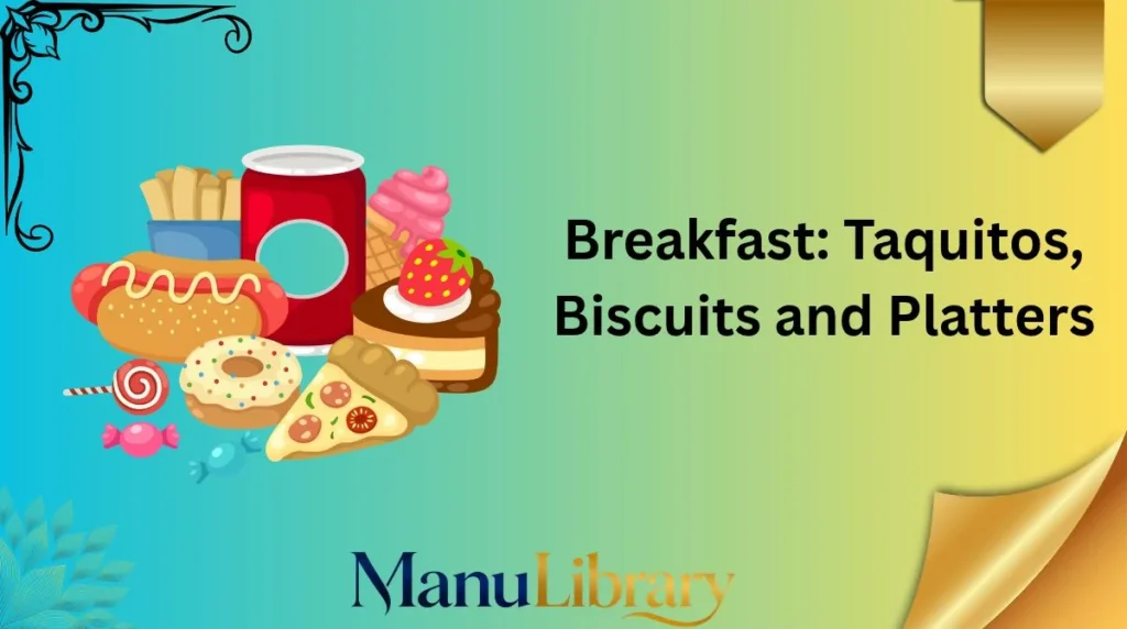 Breakfast: Taquitos, Biscuits and Platters