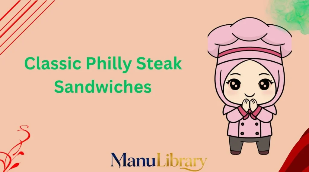 Classic Philly Steak Sandwiches