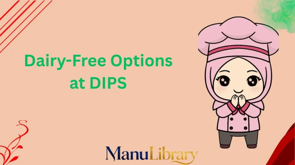 Dairy-Free Options at DIPS