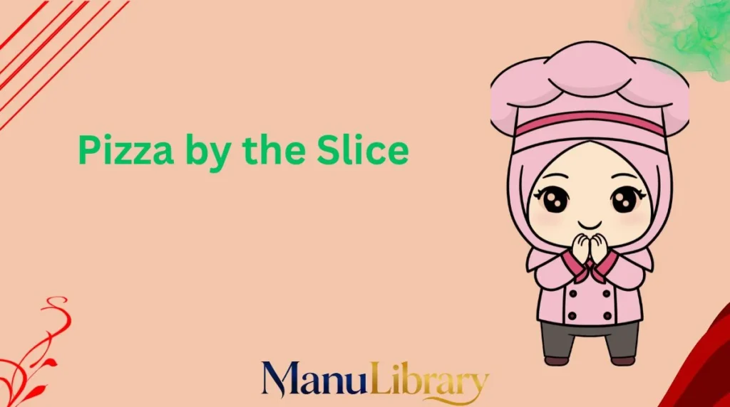 Pizza by the Slice