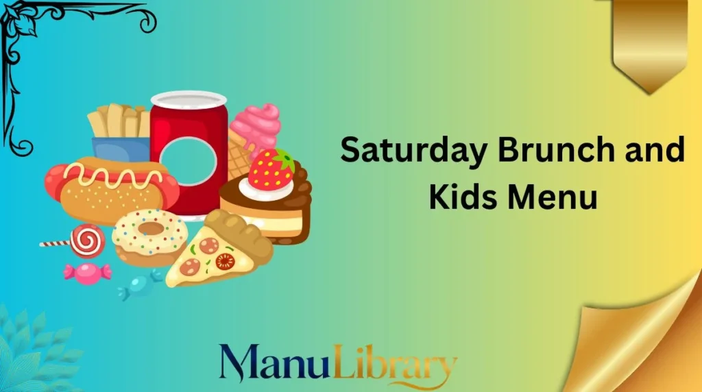Saturday Brunch and Kids Menu