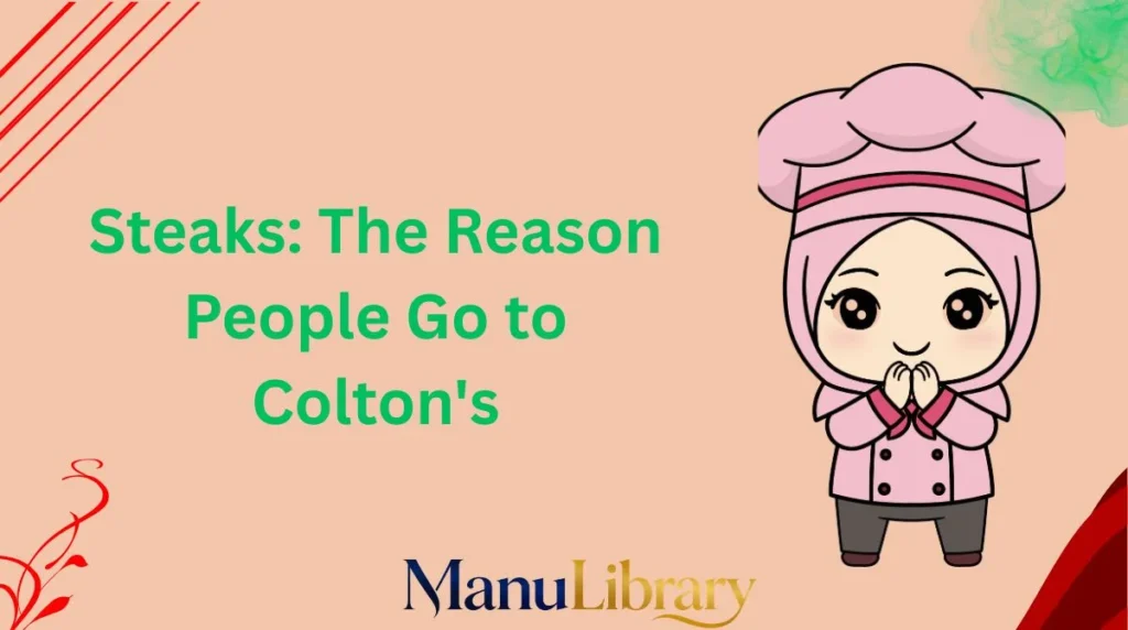 Steaks: The Reason People Go to Colton's