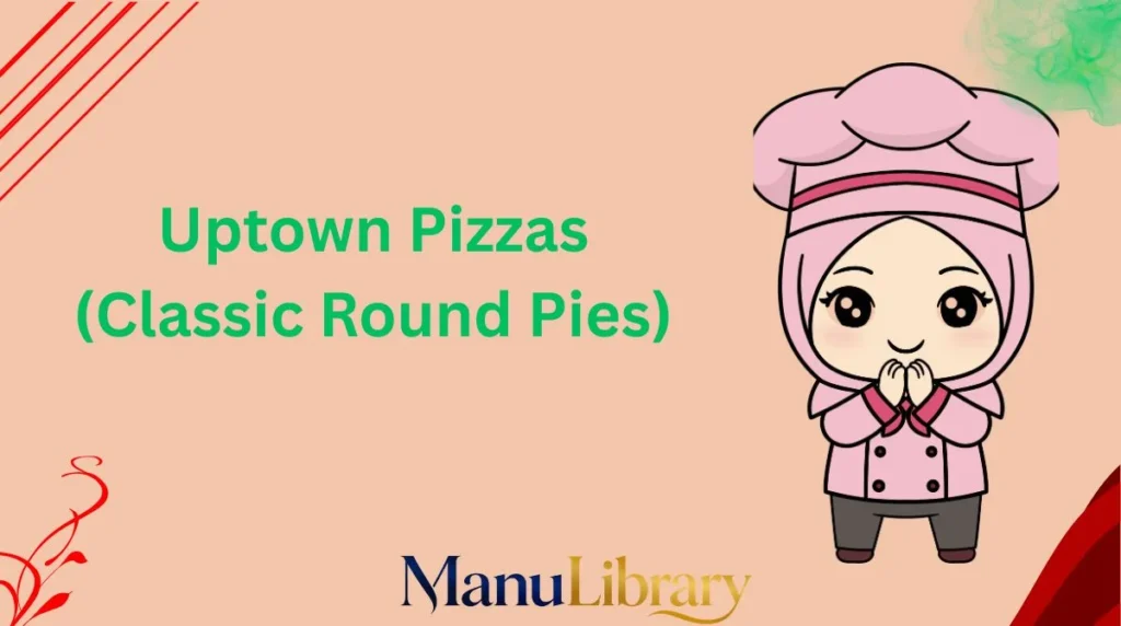 Uptown Pizzas (Classic Round Pies)