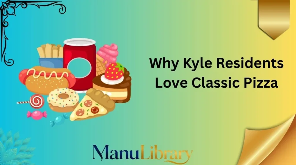 Why Kyle Residents Love Classic Pizza